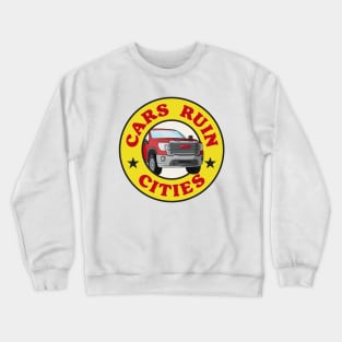 Cars Ruin Cities - Walkable City Crewneck Sweatshirt